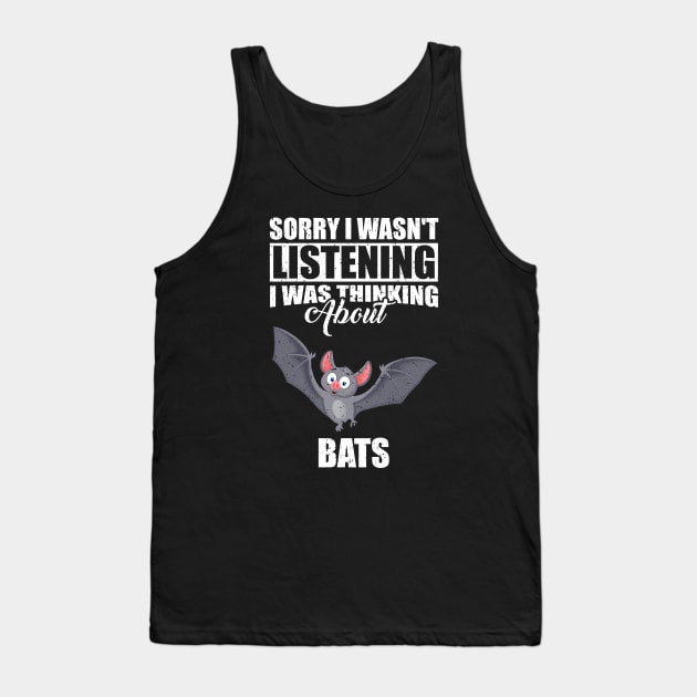 Sorry I wasn't Listening Thinking About Bats Tank Top by simonStufios